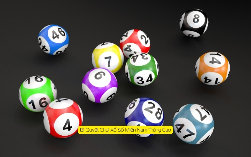 Bí Quyết Chơi Xổ Số Miền Nam Trúng Cao