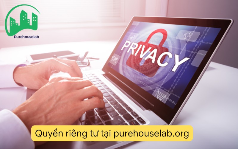 Quyền riêng tư tại purehouselab.org