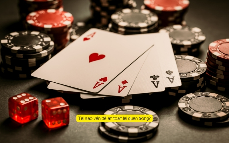 Tại sao vấn đề an toàn lại quan trọng?