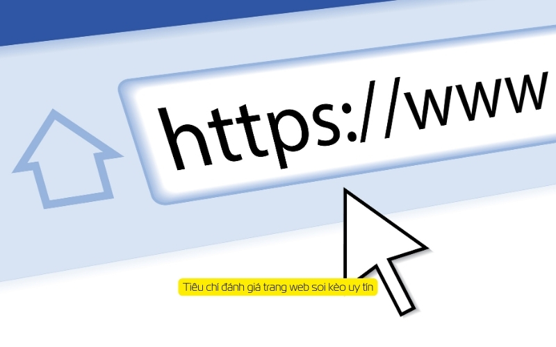 Tiêu chí đánh giá trang web soi kèo uy tín