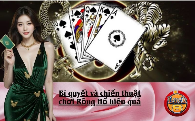 Bí quyết và chiến thuật chơi Rồng Hổ hiệu quả