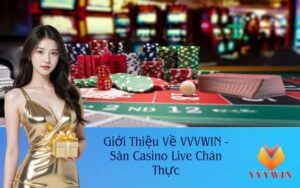 Giới Thiệu Về VVVWIN - Sàn Casino Live Chân Thực