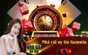 Nhà cái uy tín Gemwin