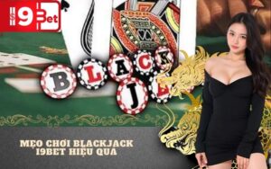 Mẹo Chơi Blackjack I9BET Hiệu Quả