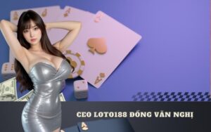CEO loto188 Đồng Vân Nghi