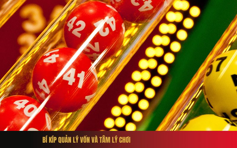 Bí kíp quản lý vốn và tâm lý chơi