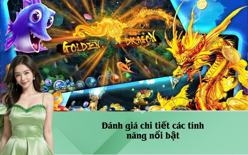 Đánh giá chi tiết các tính năng nổi bật