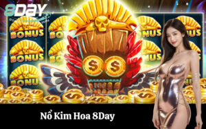 Nổ Kim Hoa 8Day